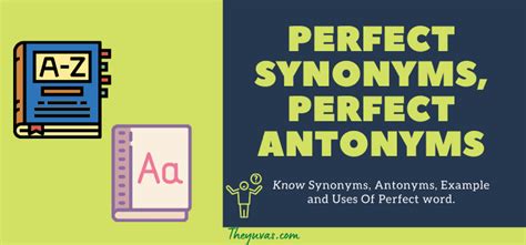 Perfect Synonyms & Antonyms .